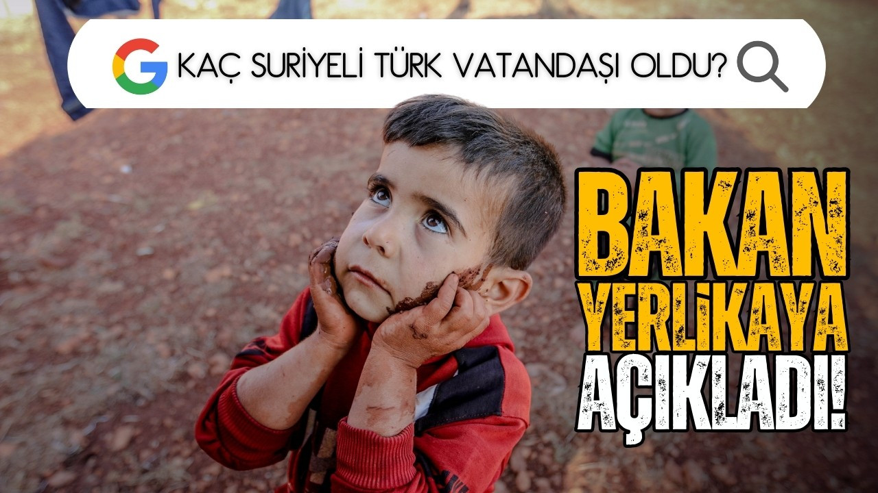 Kaç Suriyeli Türk vatandaşlığına geçti?