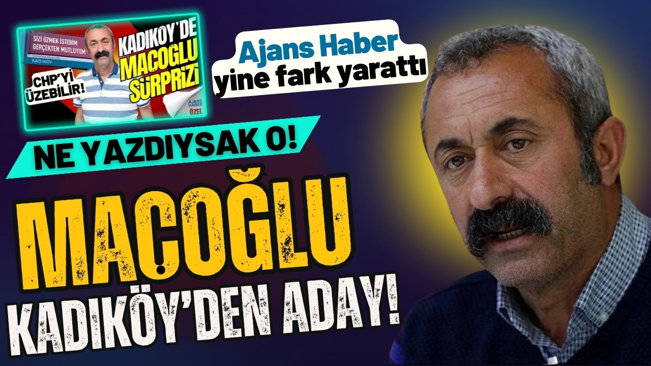 Kadıköy'de Maçoğlu'nun adaylığı kesinleşti!