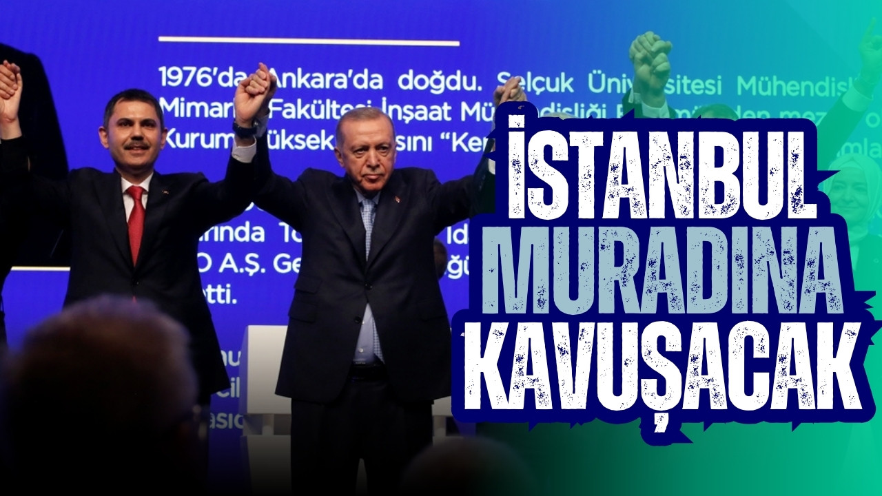 Cumhurbaşkanı Erdoğan: İstanbul muradına kavuşacak