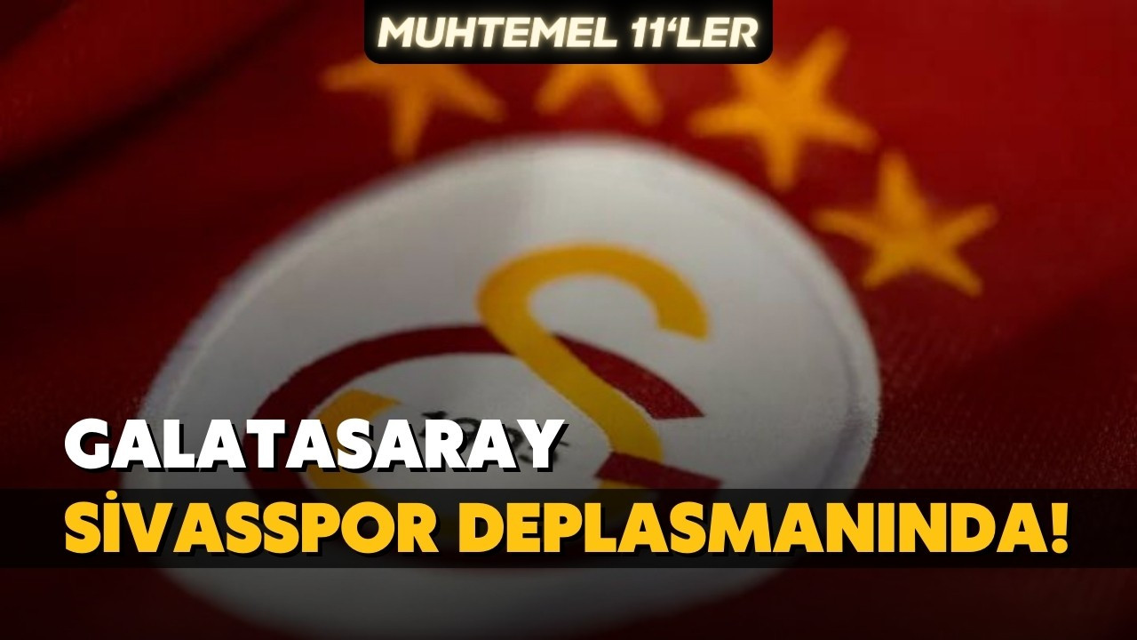 Galatasaray Sivasspor'a konuk oluyor