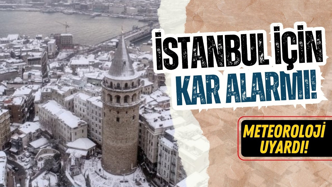 İstanbul'a kar geliyor!