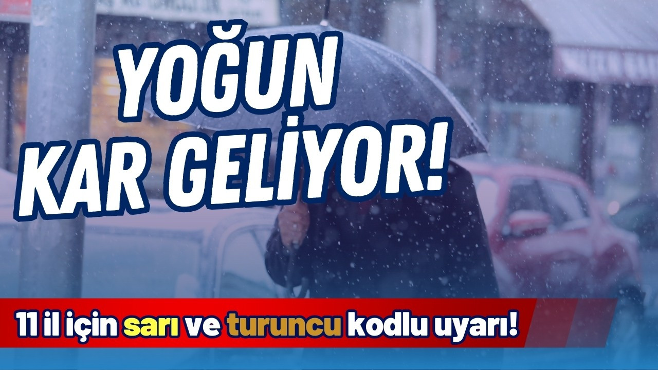 Meteoroloji'den 11 kent için uyarı!