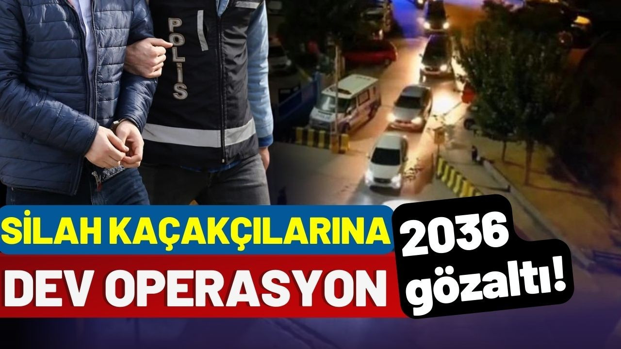 78 ilde dev operasyon! 2036 gözaltı!