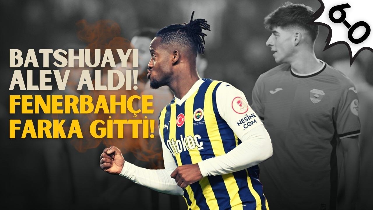 Batshuayi alev aldı, Fenerbahçe farka gitti!
