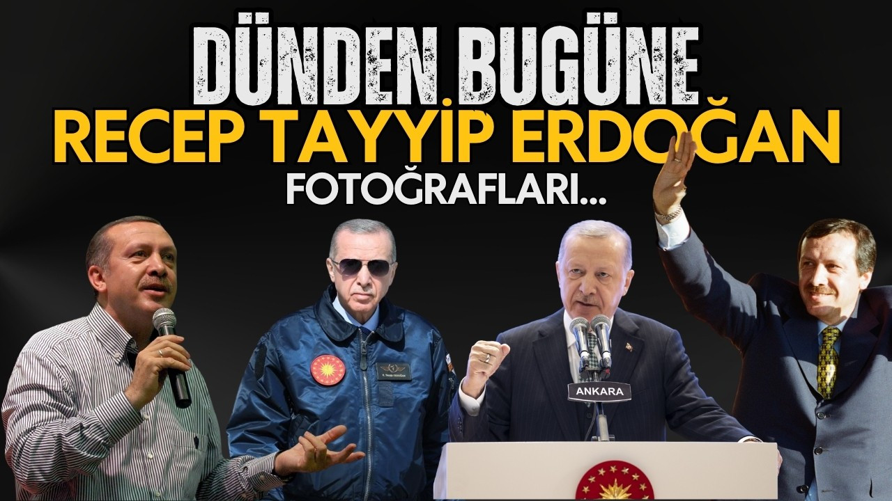 Dünden bugüne Recep Tayyip Erdoğan fotoğrafları