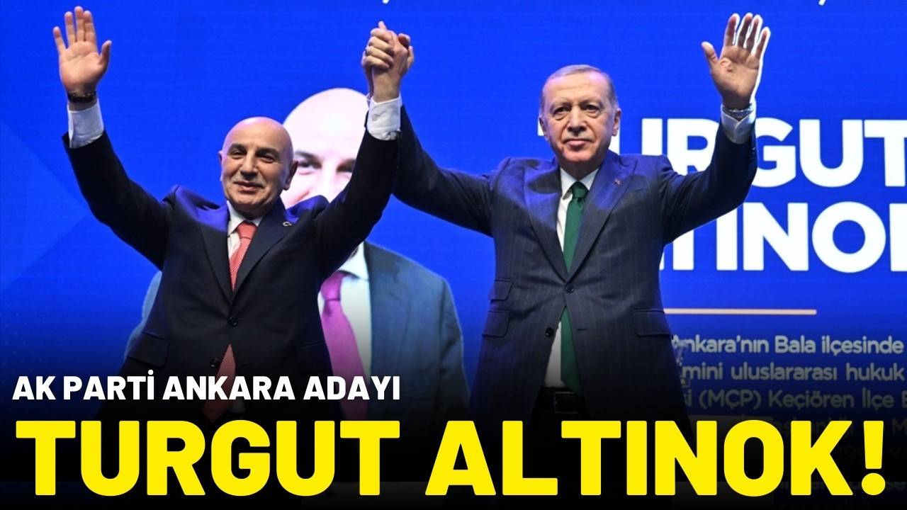 AK Parti'nin Ankara adayı belli oldu!