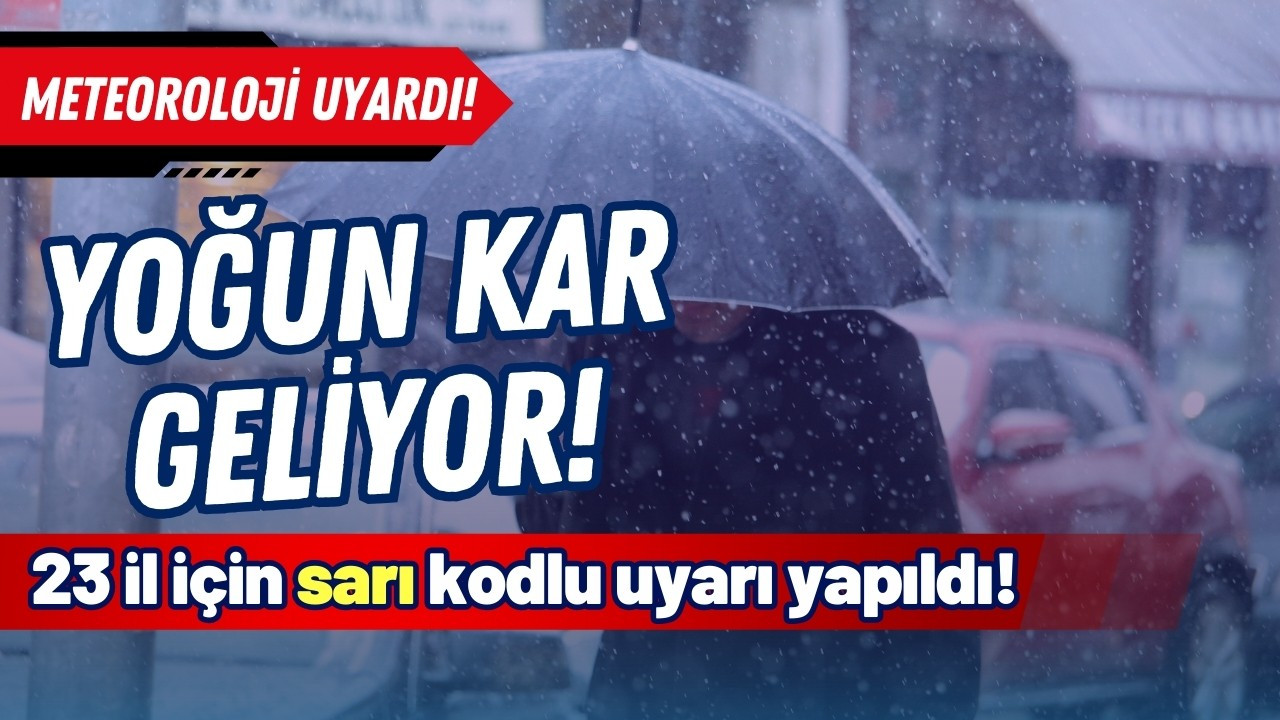 Meteoroloji'den 23 kente uyarı!