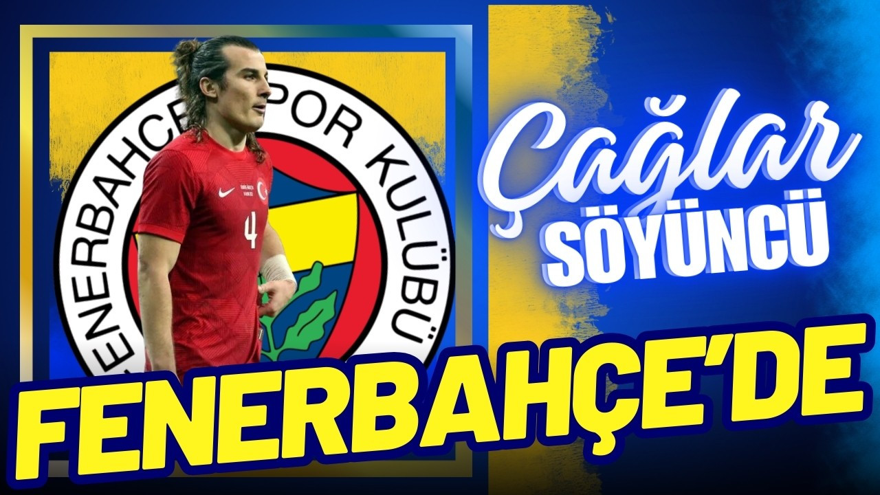 Fenerbahçe, Çağlar Söyüncü'yü duyurdu!