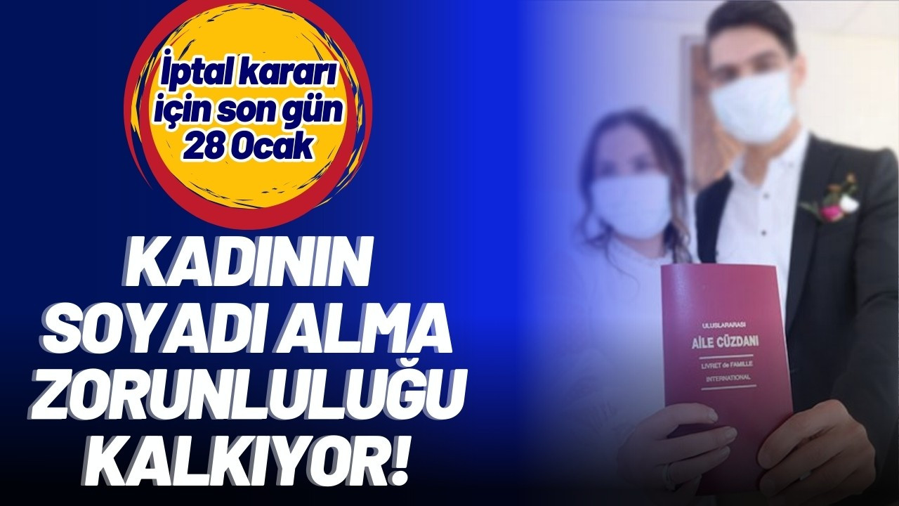 Kadının soyadı alma zorunluluğu kalkıyor!