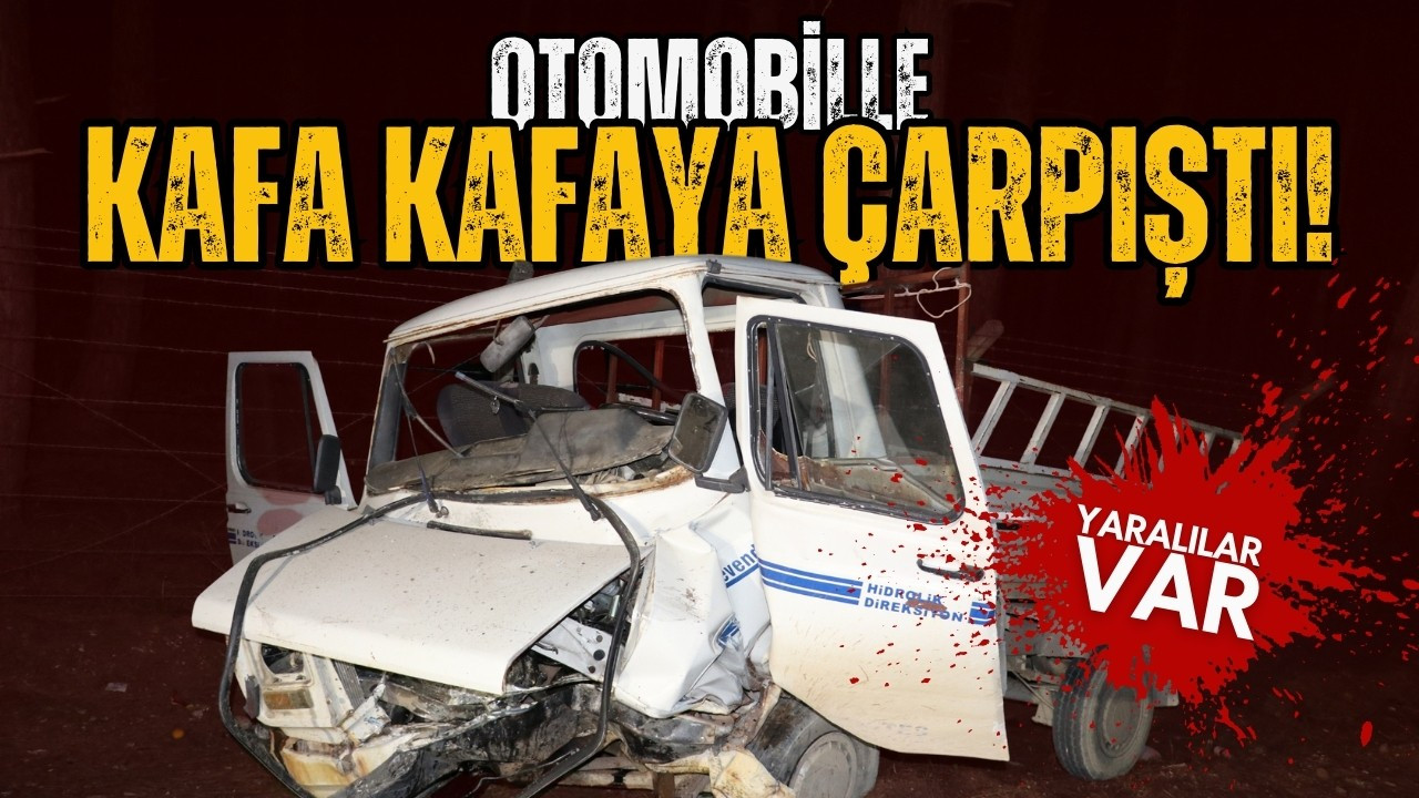 Otomobil ile kamyonet kafa kafaya çarpıştı!
