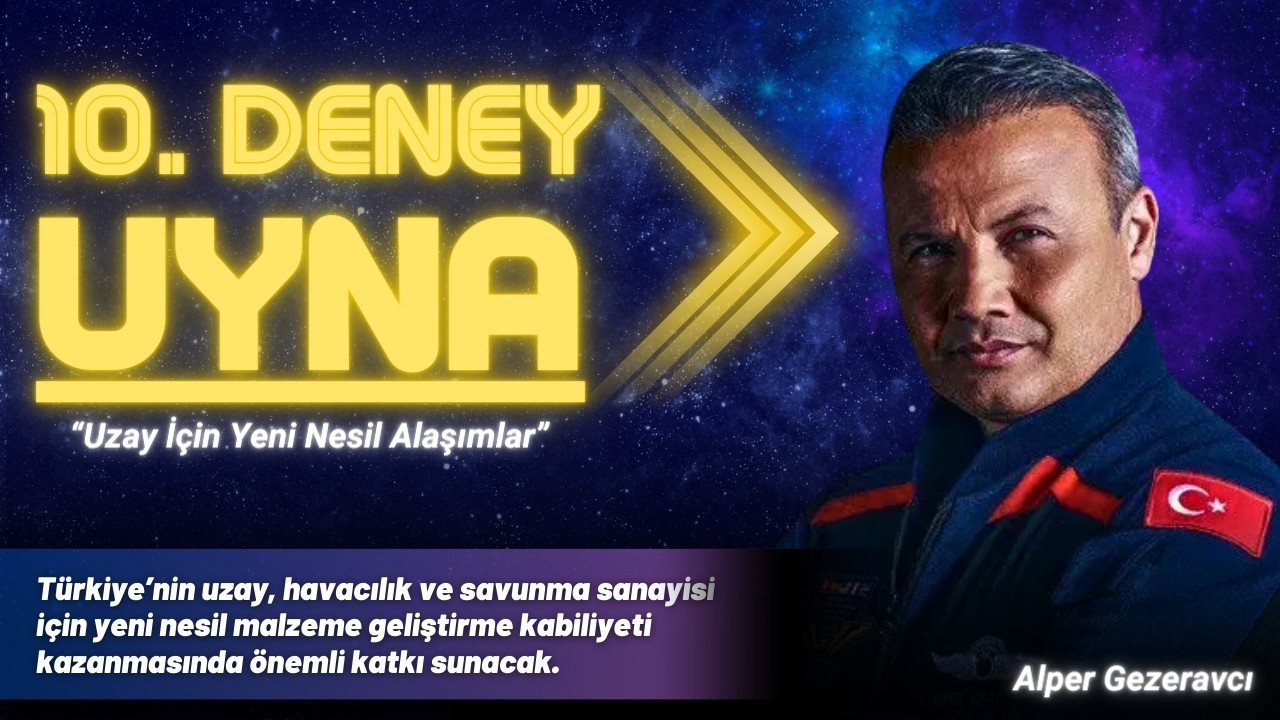 Astronot Gezeravcı'nın uzaydaki 10. deneyi "UYNA"!