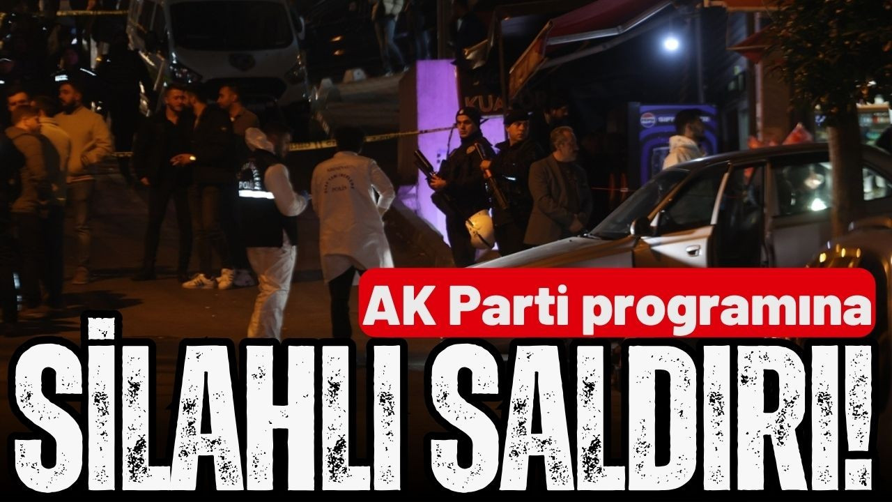 AK Parti'nin seçim çalışmasında silahlı saldırı