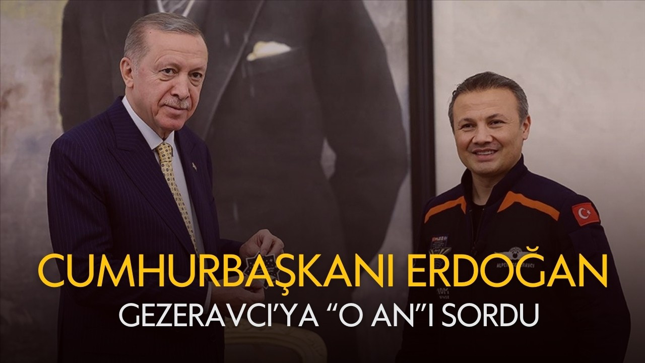 Cumhurbaşkanı Erdoğan, Gezeravcı'ya "o an"ı sordu!