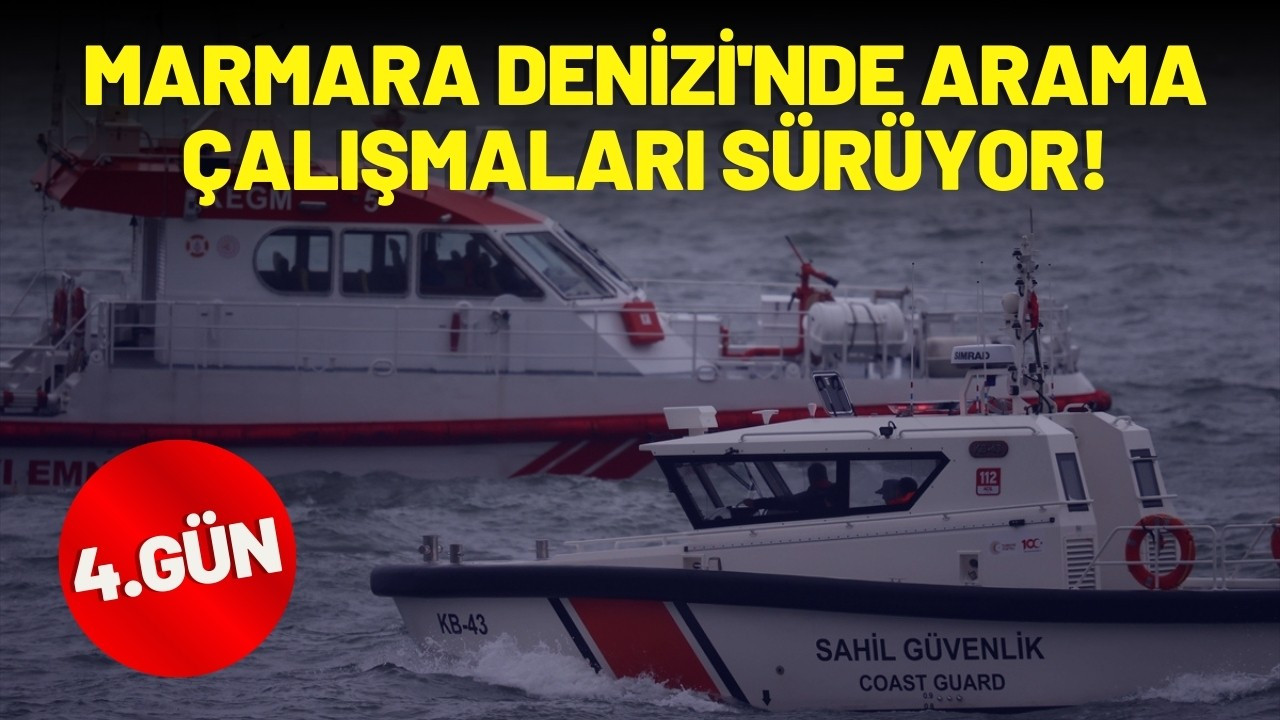 Marmara Denizi'nde arama çalışmaları sürüyor!