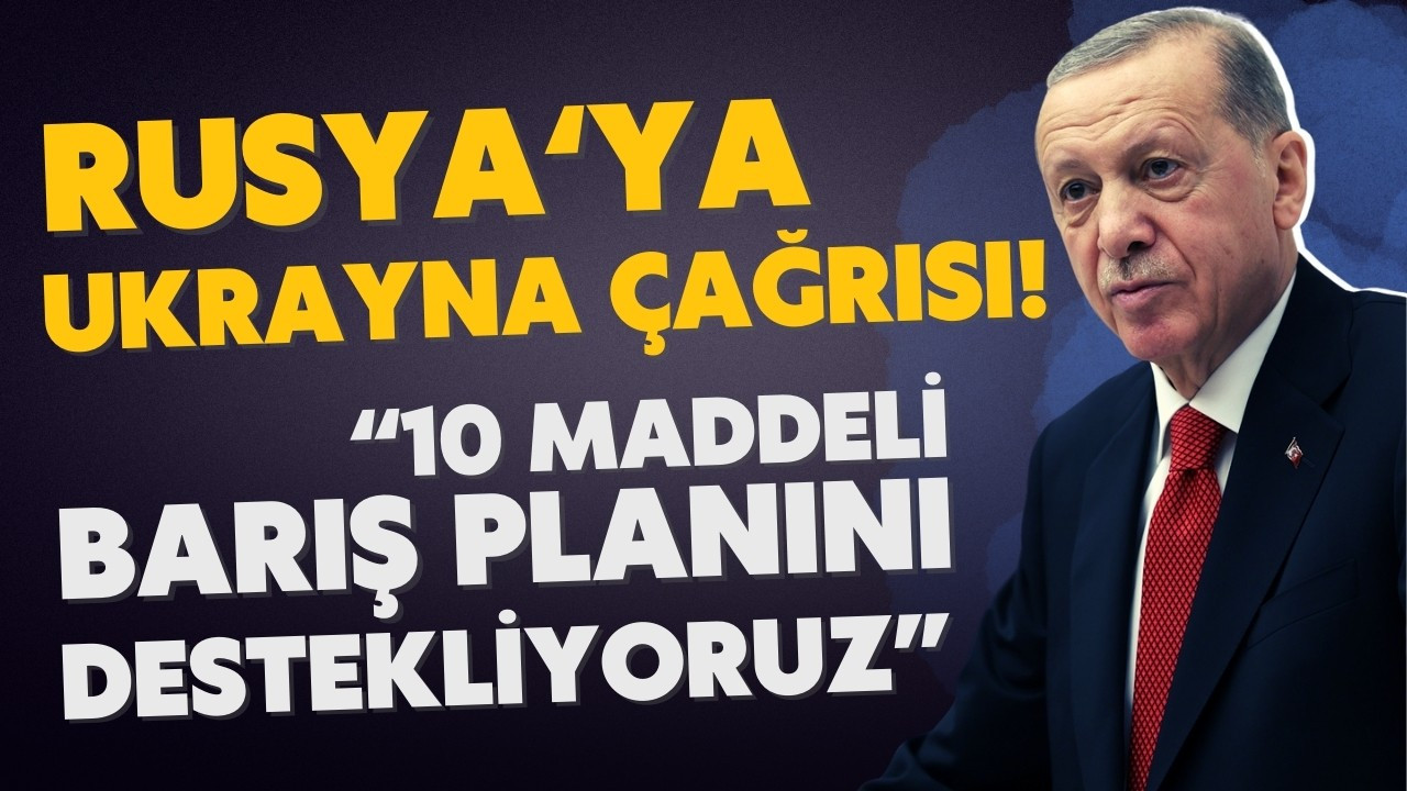 Cumhurbaşkanı Erdoğan'dan Ukrayna çağrısı!