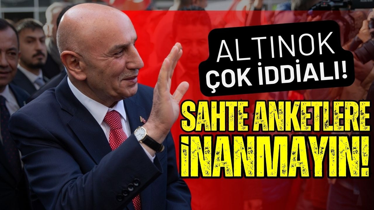 Turgut Altınok: Sahte anketlere inanmayın!