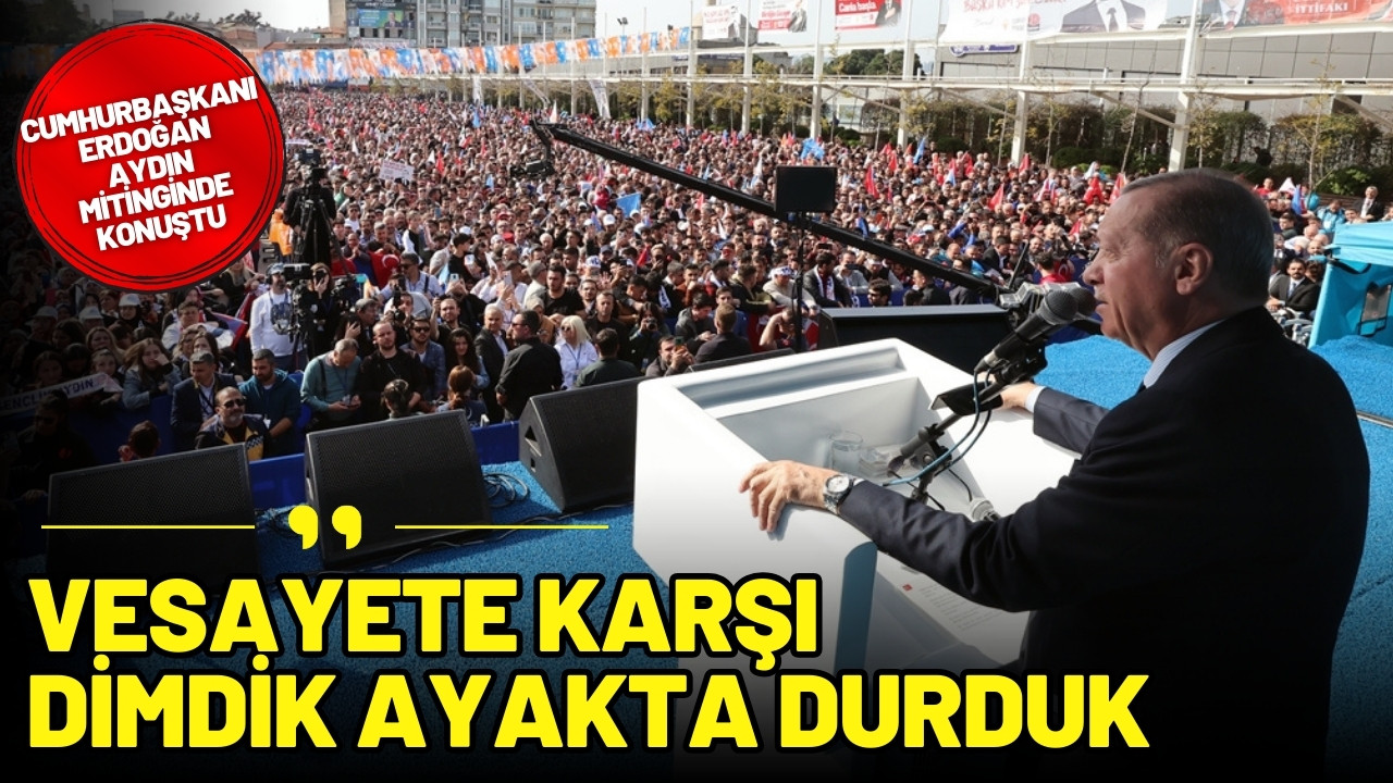 Erdoğan: "Vesayete karşı dimdik ayakta durduk"