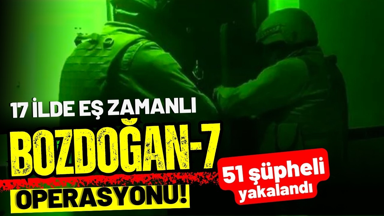 17 ilde DEAŞ operasyonu: 51 şüpheli yakalandı