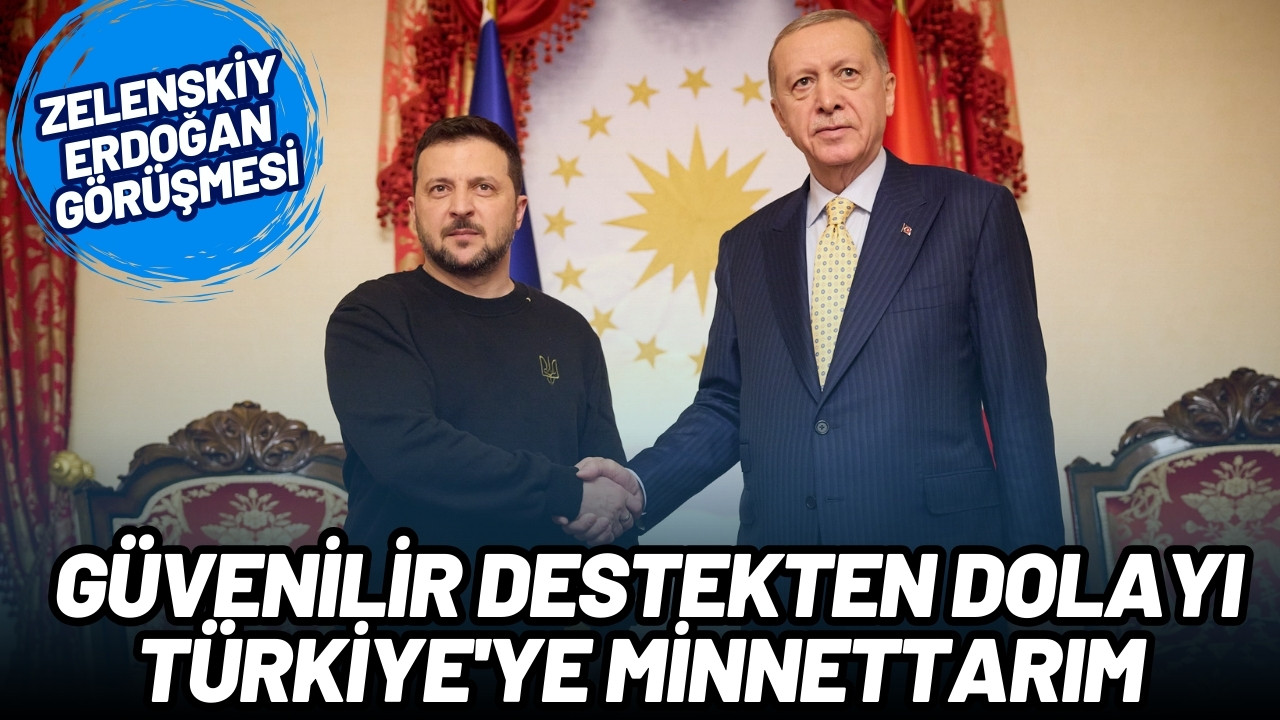 Zelenskiy: "Türkiye'ye minnettarım"