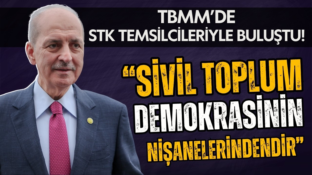 Başkan Kurtulmuş, STK temsilcileriyle buluştu