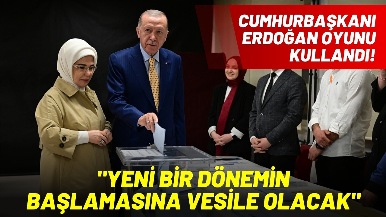 Cumhurbaşkanı Erdoğan oyunu kullandı!