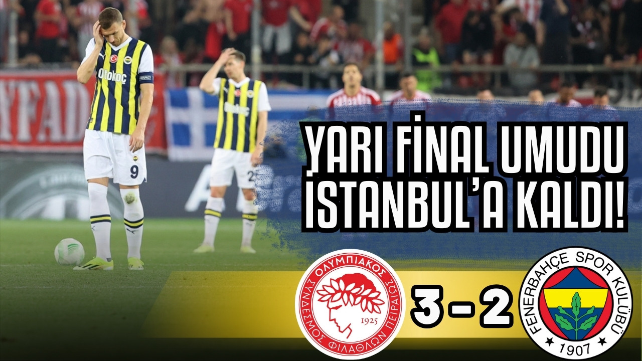 Fenerbahçe'nin yarı final umudu İstanbul’a kaldı!