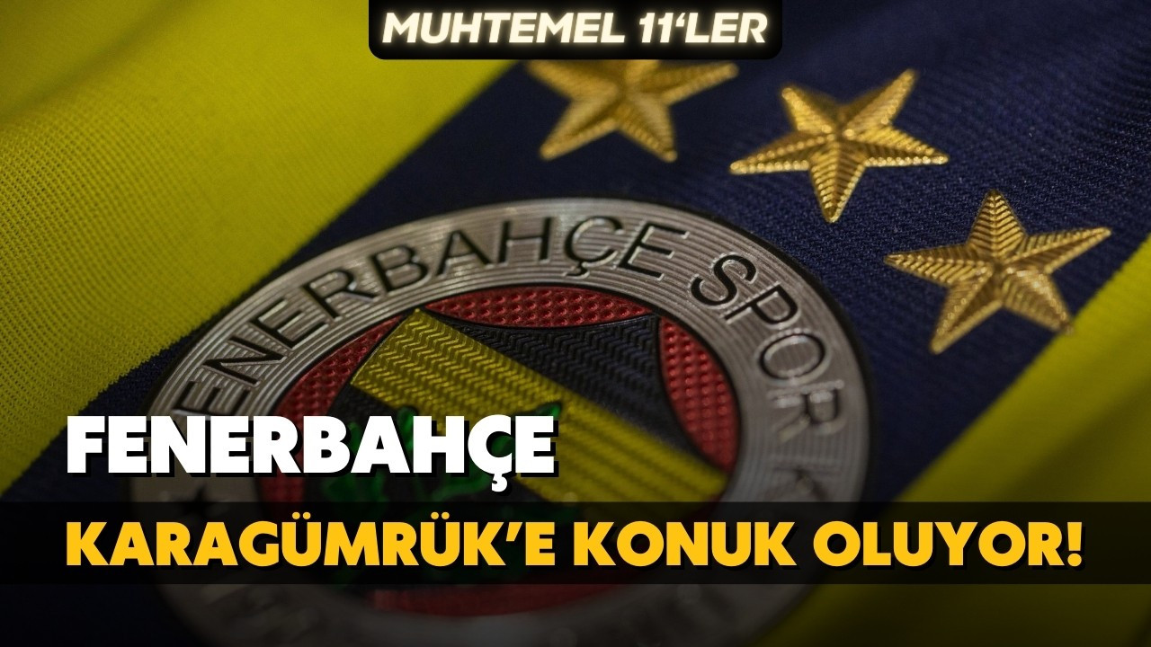 Fenerbahçe, Fatih Karagümrük'e konuk oluyor!
