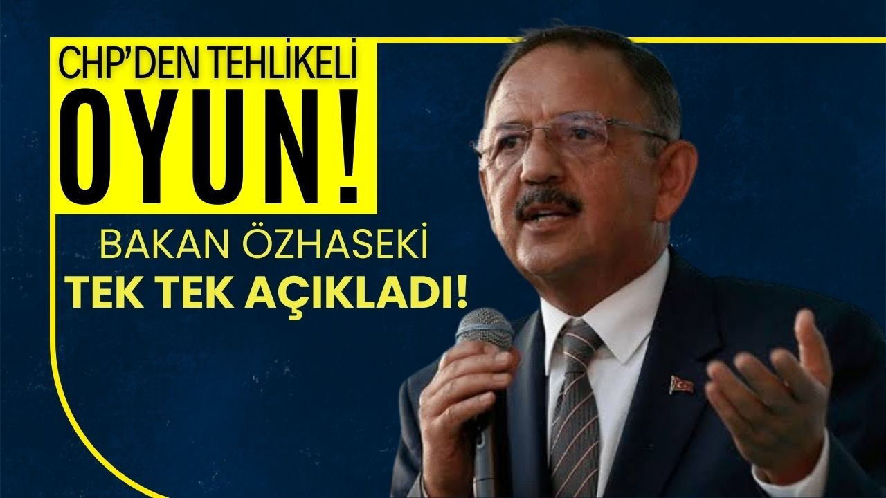 Bakan Özhaseki'den CHP'ye yanıt!