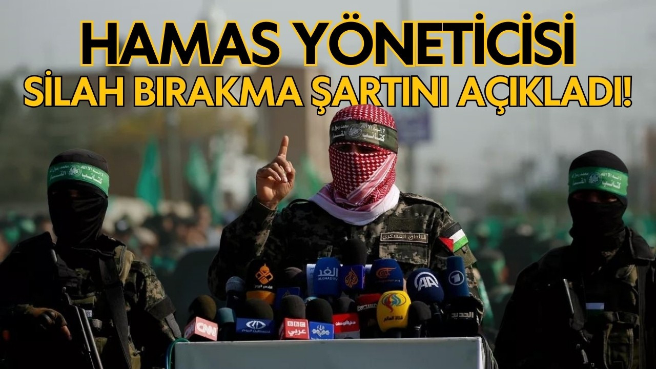 Hamas, silah bırakma şartını açıkladı