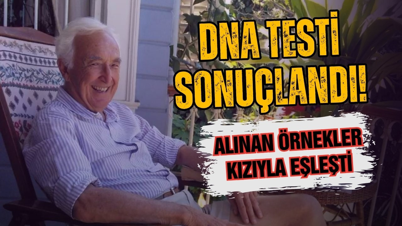 Korhan Berzeg için yapılan DNA testi sonuçlandı