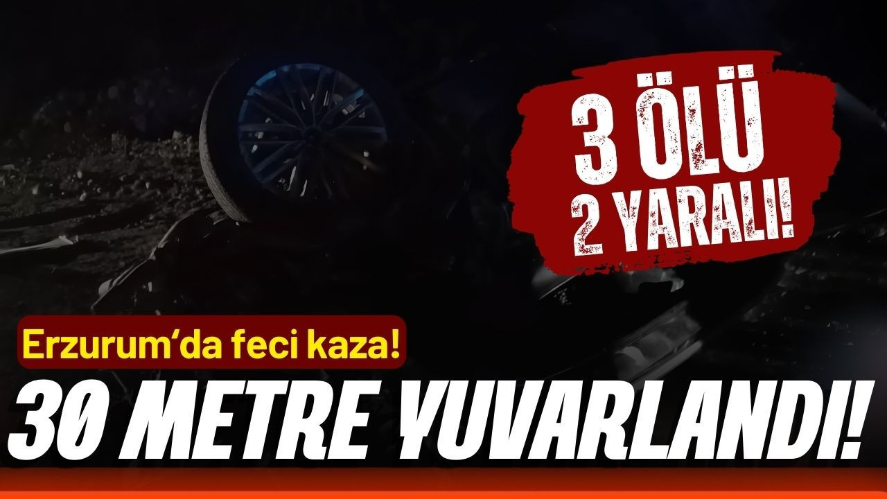 Erzurum'da feci kaza: 3 ölü, 2 yaralı!