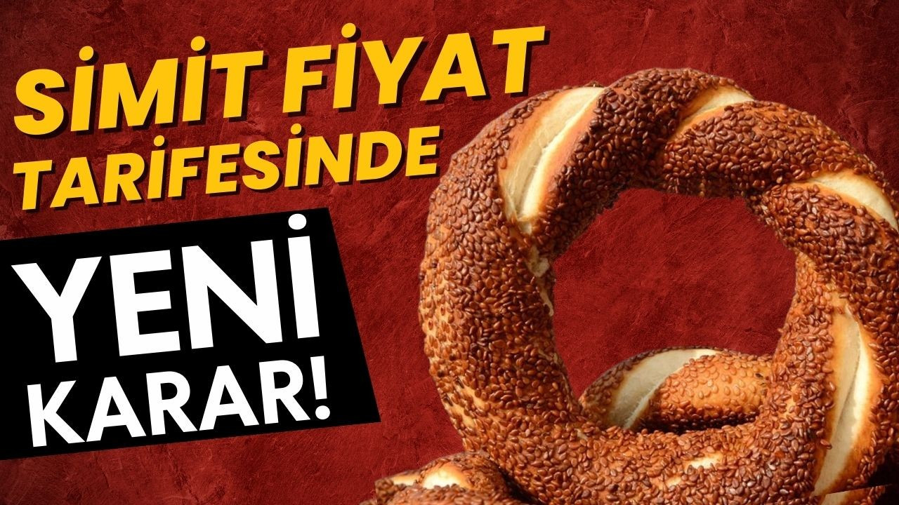 Simit fiyat tarifelerinde yeni karar!