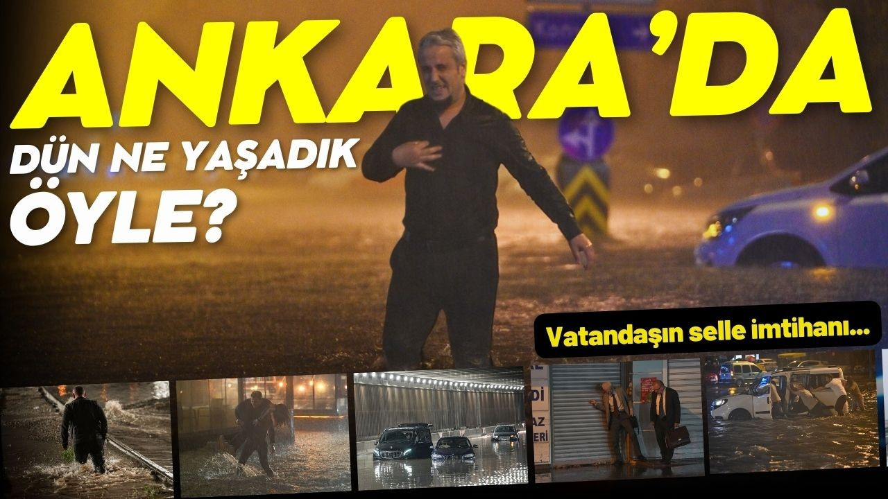 Ankara'nın selle imtihanından akılda kalan anlar!