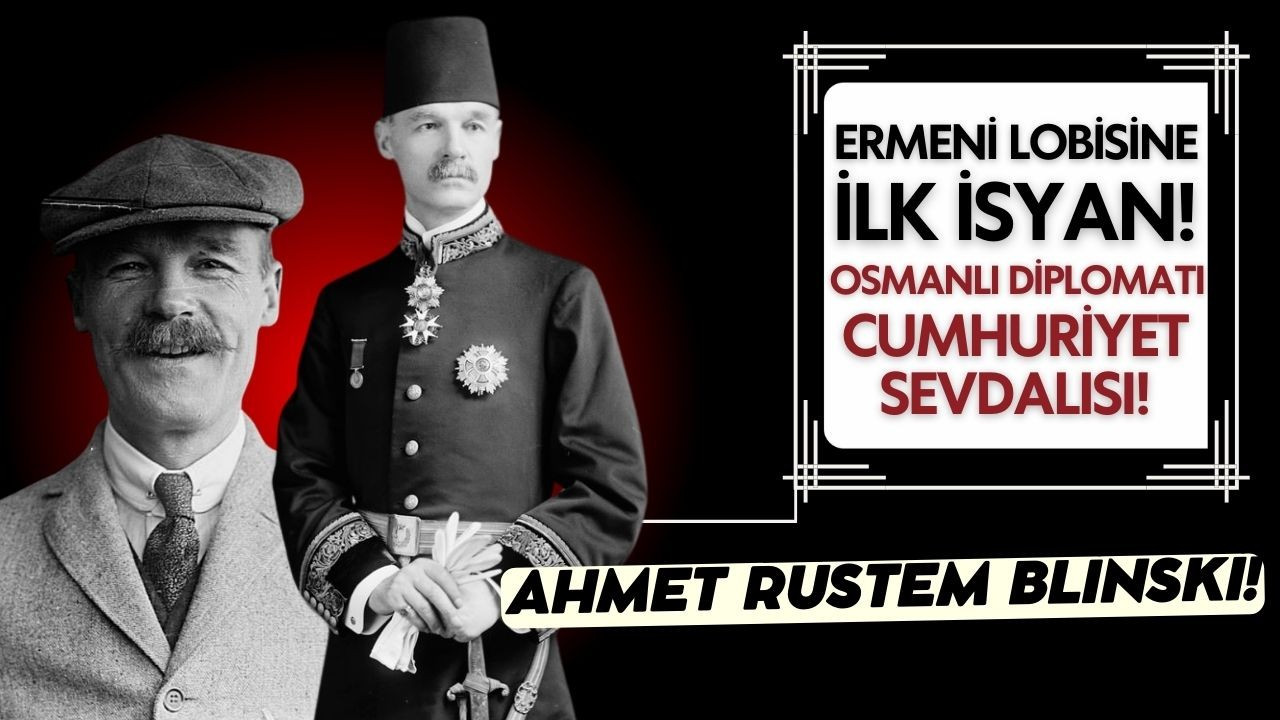 Milli Mücadelenin gizli kahramanı: Ahmet Rüstem Bilinski