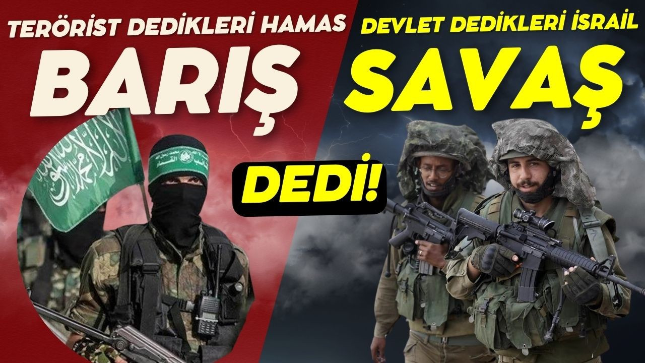 Hamas 'barış', İsrail 'savaş' dedi!
