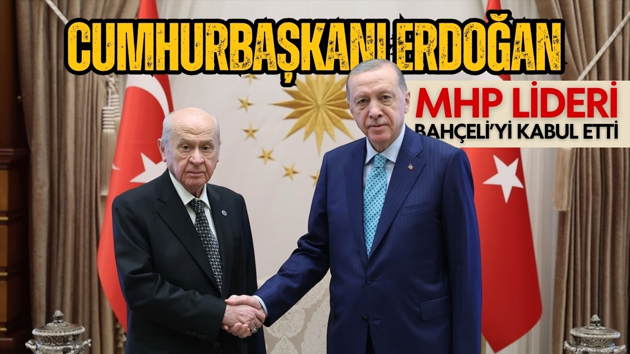 Beştepe'de sürpriz görüşme: Erdoğan, Bahçeli'yi kabul etti