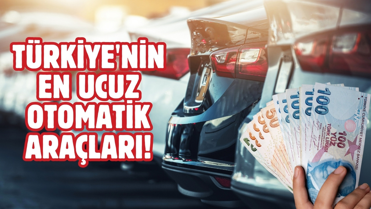 Türkiye'nin en ucuz otomatik araçları!