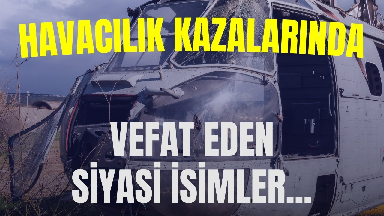 Havacılık kazalarında vefat eden devlet başkanları