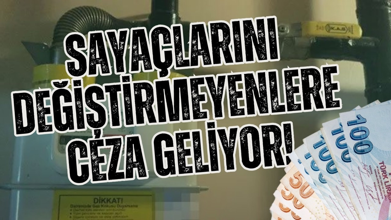 Sayaçlarını değiştirmeyenlere ceza geliyor!