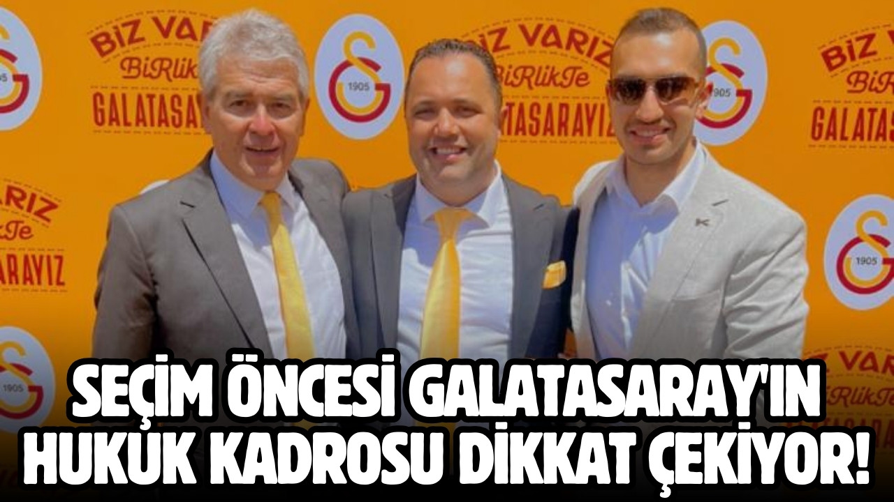 Galatasaray'ın hukuk kadrosu dikkat çekiyor!