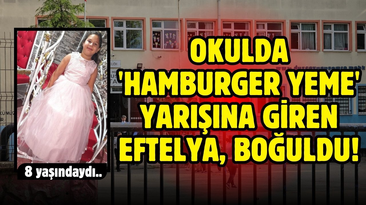 Okulda 'hamburger yeme' yarışına girdi: Boğuldu