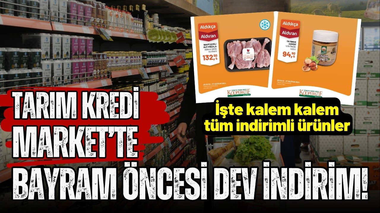 Tarım Kredi Market'ten bayram öncesi dev indirim!