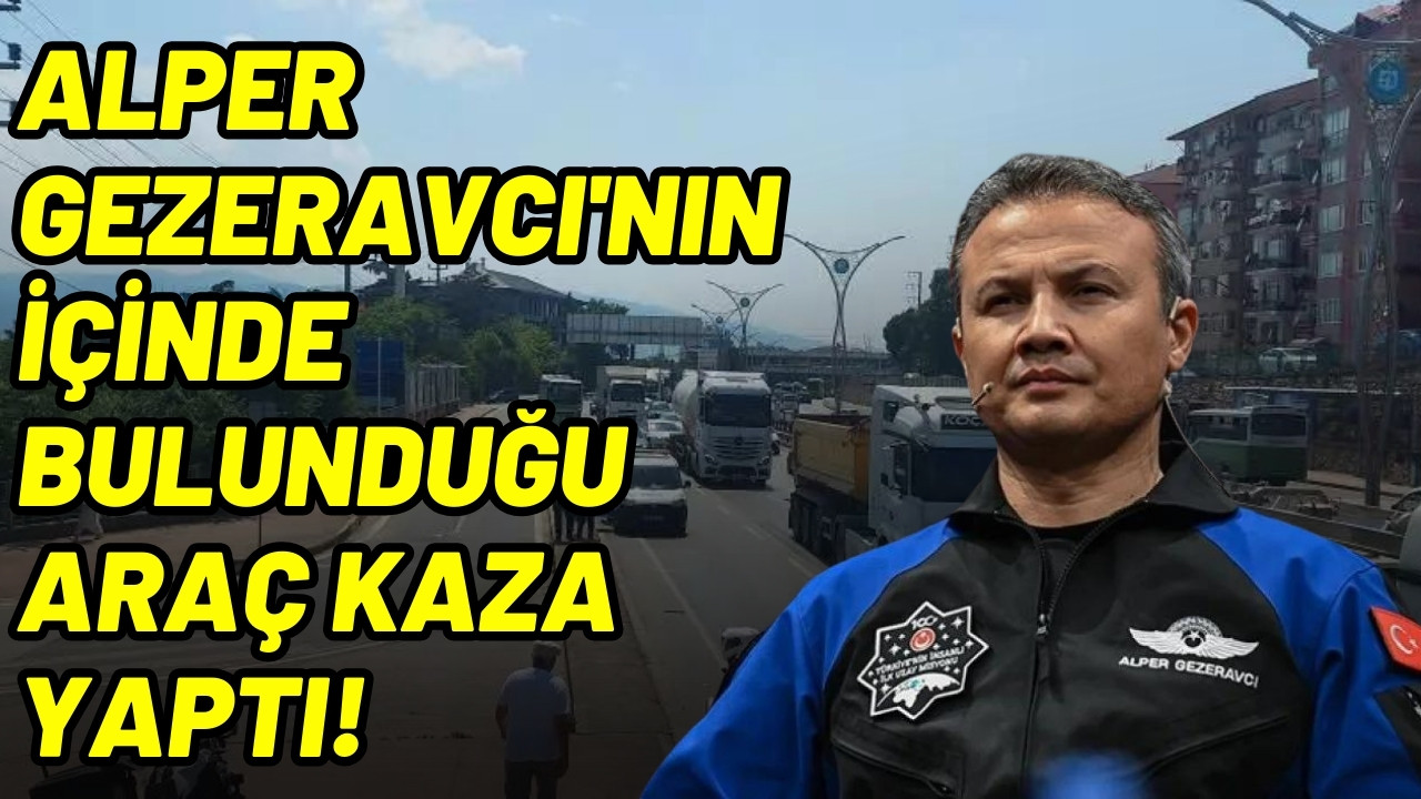 Alper Gezeravcı'nın aracı kaza yaptı!