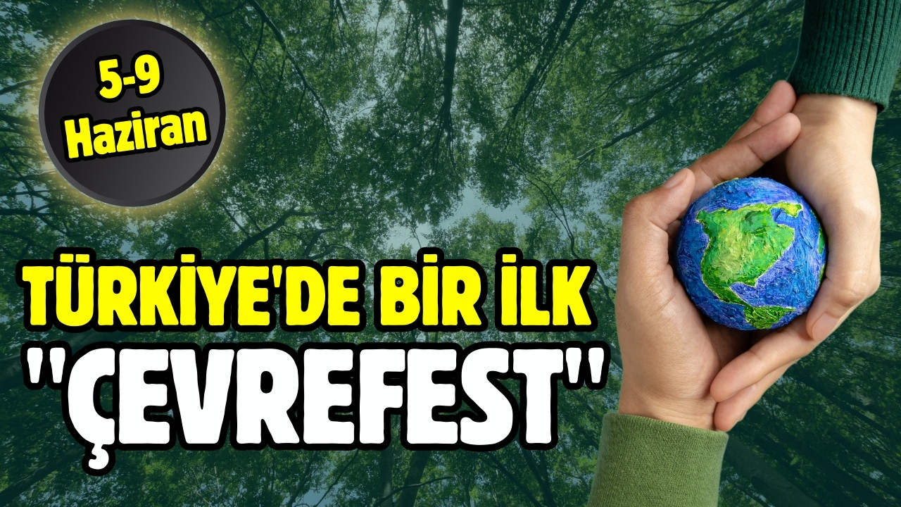 Türkiye'de bir ilk: "ÇEVREFEST"