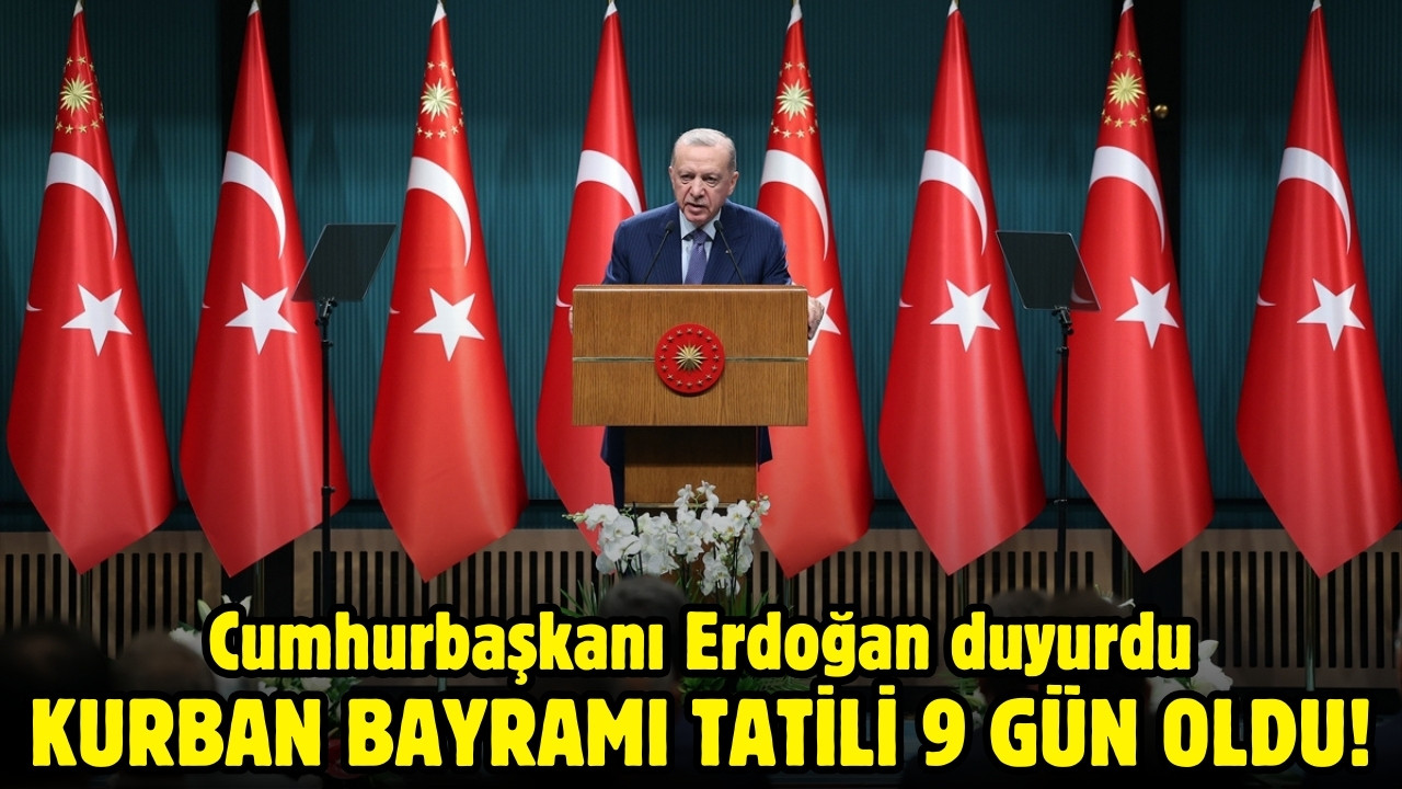 Kurban bayramı tatili 9 gün oldu!