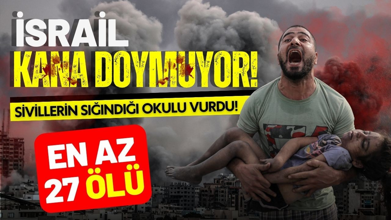 İsrail, sivillerin sığındığı okulu vurdu: 27 ölü!