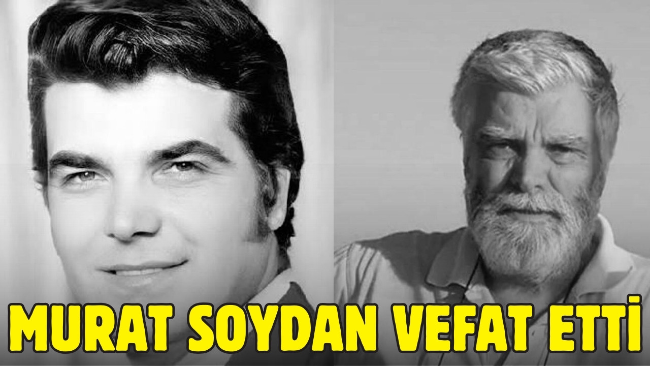 Oyuncu Murat Soydan vefat etti!