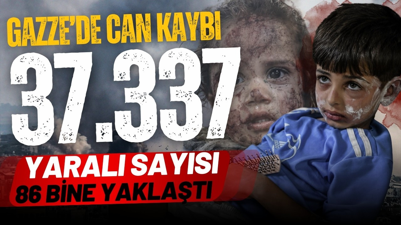 Gazze'de can kaybı 38 bine yaklaştı!