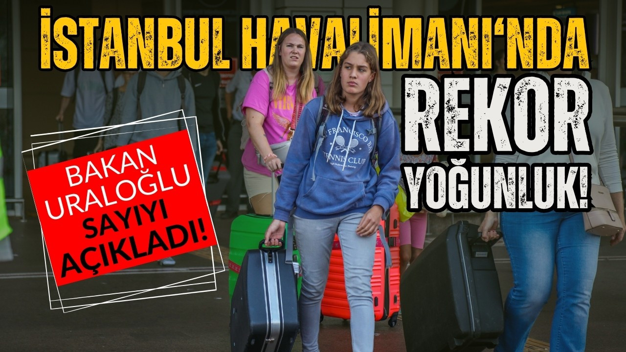 İstanbul Havalimanı'nda tüm zamanların rekoru!