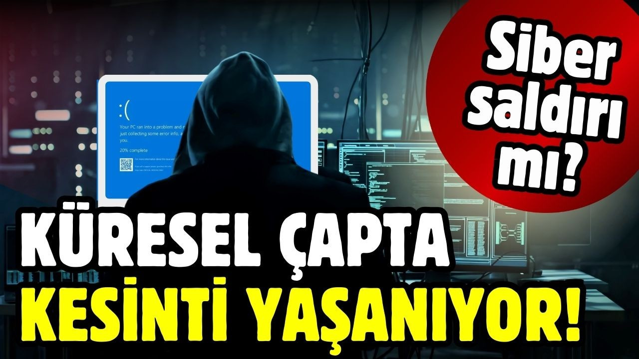 Siber saldırı mı? Küresel çapta kesinti yaşanıyor!